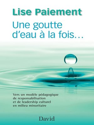 Une goutte d'eau à la fois... - ebook